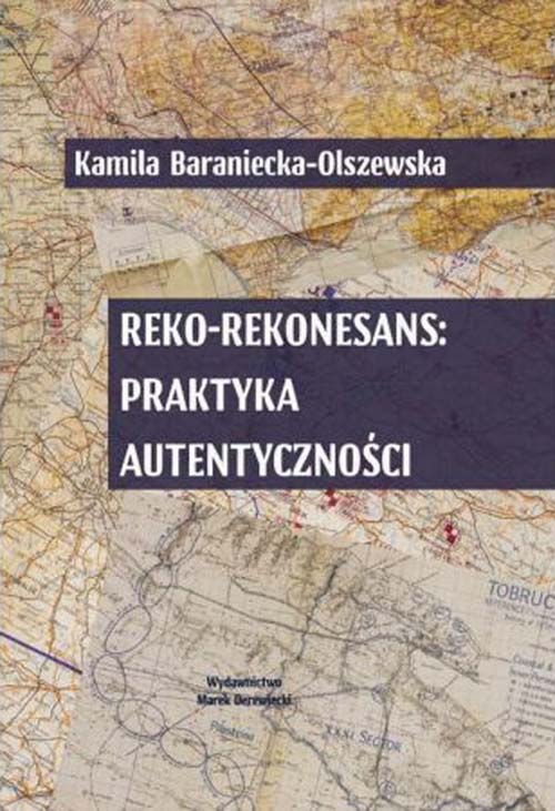 Reko-rekonesans; praktyka autentyczności ● ISBN 978-83-65031-37-2.jpg